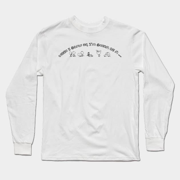 When I Grow Up [Black] #2 Long Sleeve T-Shirt by Butterfly Venom
